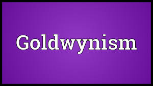 Goldwynism