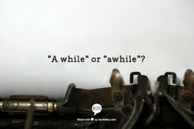 awhile