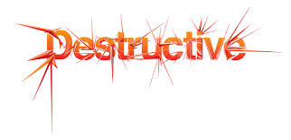 destructive