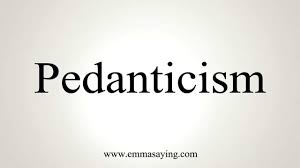 pedanticism