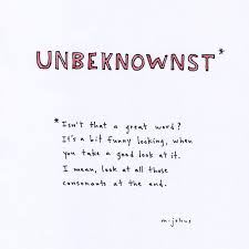 unbeknownst