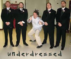 underdressed
